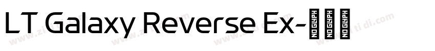 LT Galaxy Reverse Ex字体转换 LT Galaxy Reverse Ex字体转换